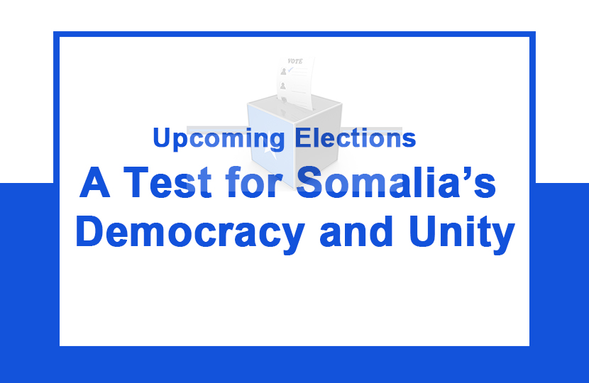 Upcoming Elections: A Test for Somalia’s Democracy and Unity